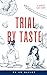 Trial by Taste