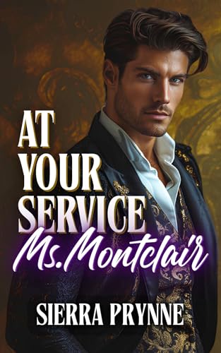 At Your Service, Ms. Montclair (The Revenge & Riches Billionaire Series Book 3)