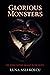 Glorious Monsters