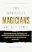 The Greatest Magicians of A...
