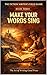 Make Your Words Sing: The A...