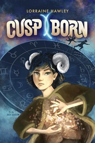Cusp Born: A Middle Grade Fantasy Adventure with Zodiac Magic, an Epic Quest, and Friendship (Kindle Edition)
