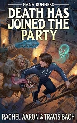 Death Has Joined the Party (Mana Runners #1)