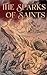 The Sparks of Saints