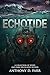 Echotide: A Collection of Weird and Dark Speculative Fiction (The Strange Matter Archives: Sci-Fi Horror and Dark Speculative Tales)