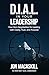 Dial In Your Leadership: Four Non-Negotiables for Leading with Clarity, Trust, and Purpose