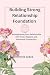 The Foundation of Lasting Love by Winnie Grace