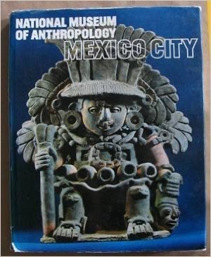 National Museum of Anthropology Mexico City (Hardcover)