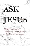 Ask Jesus: The In...