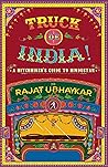 Book cover for Truck de India!: A Hitchhiker's guide to Hindustan