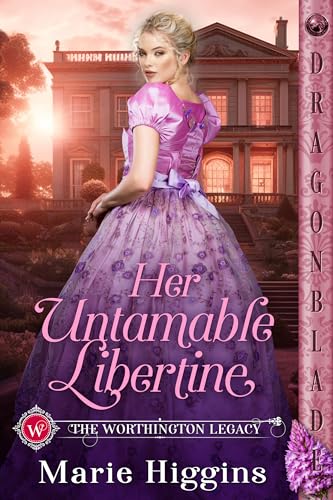 Her Untamable Libertine (The Worthington Legacy #10)