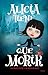 Alicia tiene que morir (Spanish Edition)