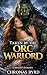 TAKEN BY THE ORC WARLORD: B...
