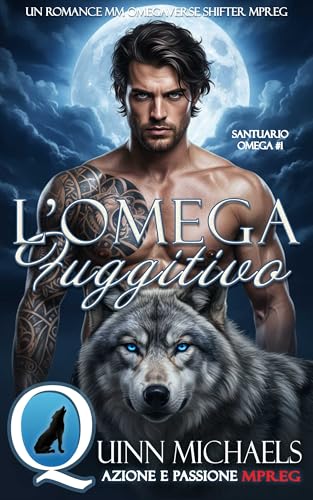 L'Omega Fuggitivo: Un Romance MM Omegaverse Shifter Mpreg (Santuario Omega Vol. 1) (Italian Edition)