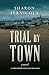 Trial By Town: A small town murder mystery