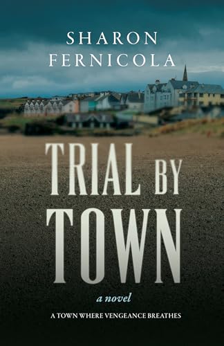 Trial By Town: A small town murder mystery (Kindle Edition)