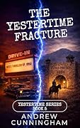 The Yestertime Fracture