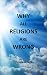 Why All Religions Are Wrong