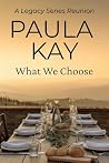 What We Choose: A...