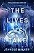 The Lives We Take by Jenness Walker