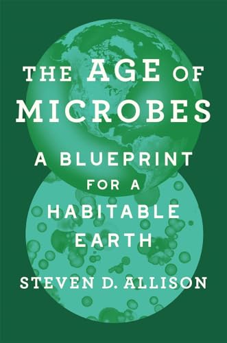The Age of Microbes: A Blueprint for a Habitable Earth (Hardcover)