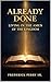 ALREADY DONE by Frederick Perry Sr