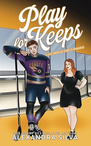 Play For Keeps: A Not His Baby x Forced Proximity Hockey Romance (Los Angeles Comets)