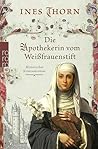 Die Apothekerin vom Weißfrauenstift: Historischer Kriminalroman (German Edition)