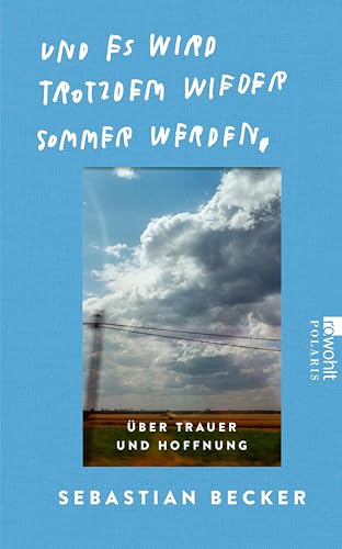 Und es wird trotzdem wieder Sommer werden: Über Trauer und Hoffnung (German Edition)