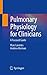 Pulmonary Physiology for Clinicians by Marc Lavietes