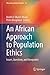 An African Approach to Population Ethics: Issues, Questions, and Viewpoints (Advancing Global Bioethics, 23)