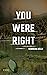 You Were Right by Georgina Kelly