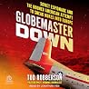 Globemaster Down: Soviet Espionage and the Doomed American Attempt to Sneak Nukes into Europe Globemaster Down: Soviet Espionage and the Doomed American Attempt to Sneak Nukes into Europe