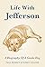 Life With Jefferson: A Biog...