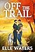 Off the Trail: An Accidenta...