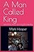A Man Called King and his n...