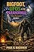 Bigfoot, UFOs & the Paranormal by Paul G Buckner