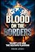 Blood On The Borders by Mark Joshi