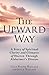 The Upward Way: A Story of ...