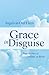Grace in Disguise: True Sto...