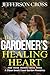 The Gardener's Healing Hear...