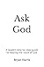 Ask God by Bryan Harris
