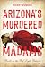 Arizona's Murdered Madams by Merry Gordon