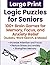 Large Print Logic Puzzles for Seniors (Vol. 1) by Clearmind Press