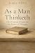 As a Man Thinketh: The Orig...