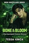 Bone & Bloom: A P...