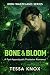 Bone & Bloom: A Post-Apocalyptic Protector Romance (Iron Wasteland Series Book 3)
