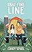 That Fine Line by Cindy Steel