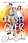 Flashover (Copper Ridge Firefighters, #3) Flashover (Copper Ridge Firefighters, #3)