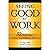Seeing Good at Work: 52 Wee...